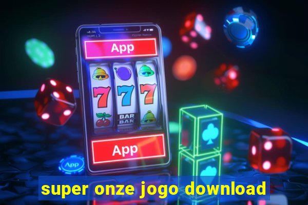 super onze jogo download